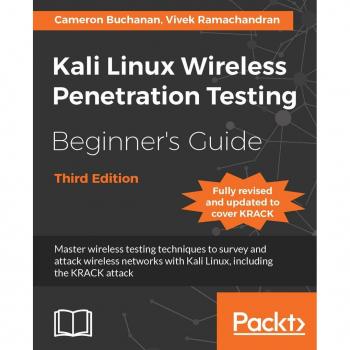 Kali Linux Wireless Penetration Testing Beginner's Guide