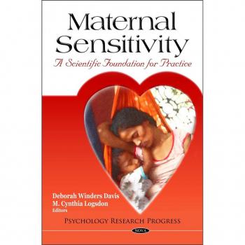 Maternal Sensitivity: A Scientific Foundation for Practice