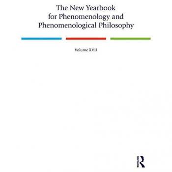 The New Yearbook for Phenomenology and Phenomenological Philosophy: Volume 17