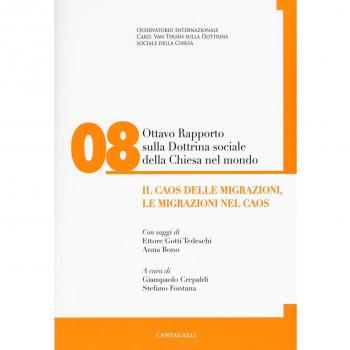 Ottavo rapporto sulla dottrina sociale della Chiesa nel mondo. Il caos delle migrazioni, le migrazioni nel caos