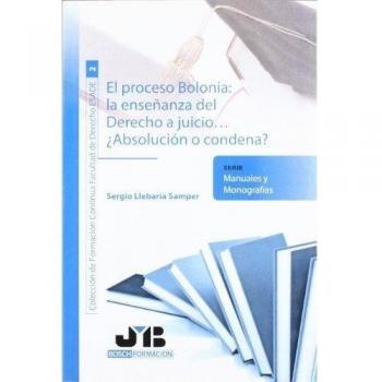 El proceso bolonia : la enseñanza del derecho a juicio...