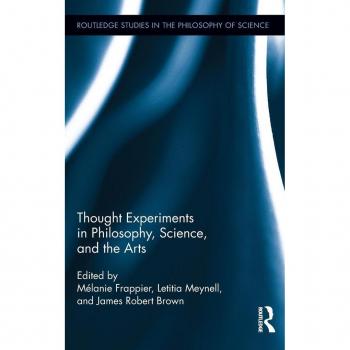 Thought Experiments In Science, Philosophy, And The Arts (Routledge Studies In The Philosophy Of Science) (Hardcover)