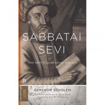 Sabbatai Sevi: The Mystical Messiah, 1626-1676