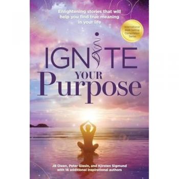 Enlightening Life Stories: Ignite Your Purpose
