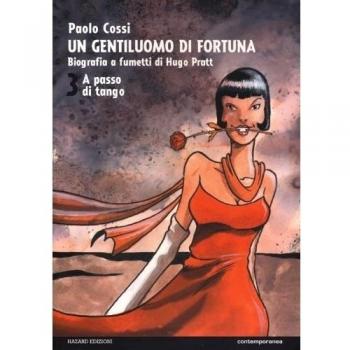 Un gentiluomo di fortuna. Biografia a fumetti di Hugo Pratt. A passo di tango