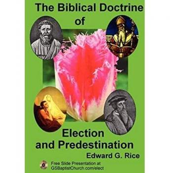 The Biblical Doctrine of Election and Predestination