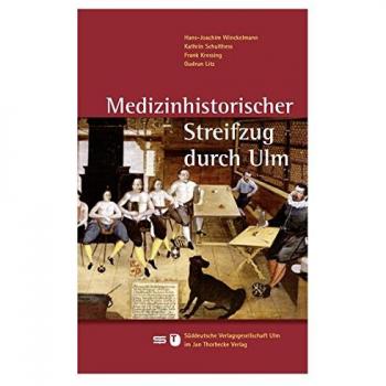 Medizinhistorischer Streifzug durch Ulm