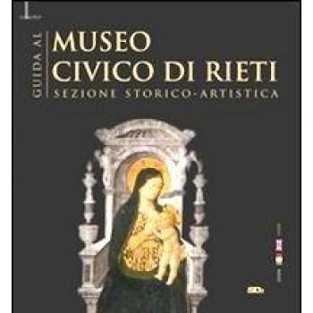 Guida al museo civico di Rieti. Sezione storico-artistica. Ediz. italiana e inglese