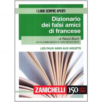 Les faux amis aux aguets. Dizionario dei falsi amici di francese. Ediz. bilingue