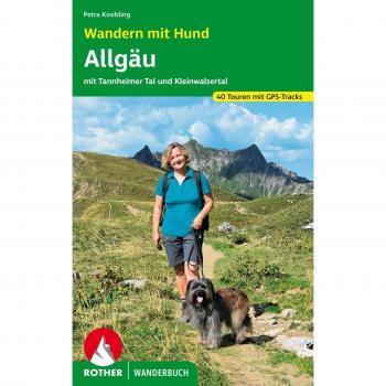 Wandern mit Hund Allgäu: mit Tannheimer Tal und Kleinwalsertal. 40 Touren mit GPS-Tracks (Rother Wanderbuch)
