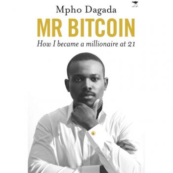 Mr Bitcoin : How I became a millionaire at 21