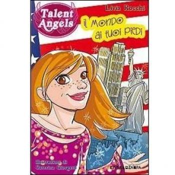 Il mondo ai tuoi piedi. Talent angels