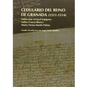 Cedulario del reino de granada (1511-1514)