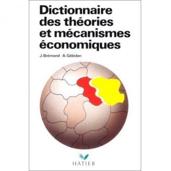 Bremond & Geledan Dictionnaire Des Theories Et Des Mécanismes Economiques (Bremond)