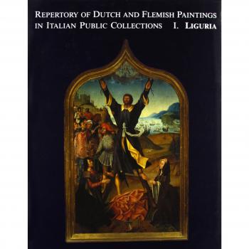 Repertory of Dutch and Flemish Paintings in Italian Public Collections. Liguria