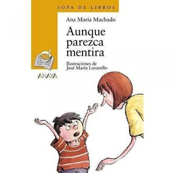 Machado, Ana Maria Aunque Parezca Mentira (Literatura Infantil (6-11 Años)