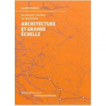 Architecture et grande échelle du massif central au Bosphore