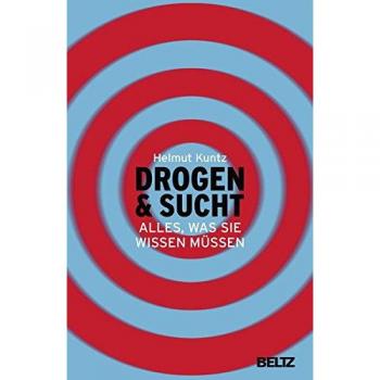 Helmut Kuntz Drogen & Sucht: Alles, Was Sie Wissen Müssen