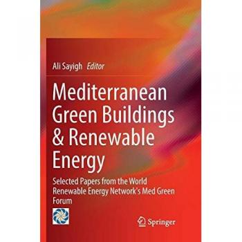 Mediterranean Green Buildings & Renewable Energy: Selected Papers from the World Renewable Energy Network's Med Green Forum