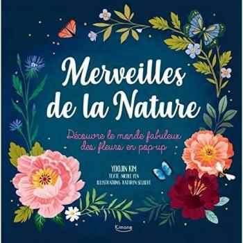 Merveilles de la nature : Découvre le monde fabuleux des fleurs en pop-up
