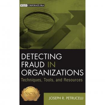 Detecting Fraud in Organizations: Techniques, Tools, and Resources