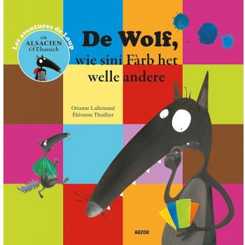 Les aventures de Loup. De Wolf, wie sini Fàrb het welle andere