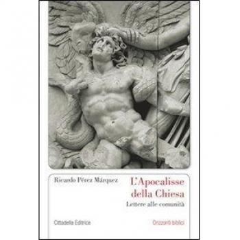 Perez Marquez, Ricardo A. L'Apocalisse Della Chiesa. Lettere Alle Comunità