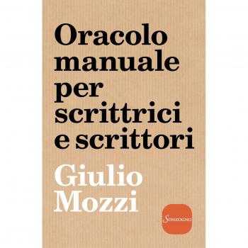 Oracolo manuale per scrittrici e scrittori