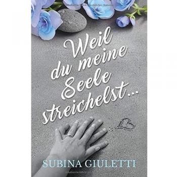 Weil du meine Seele streichelst ...