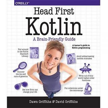 Head First Kotlin: A Brain-Friendly Guide by Griffiths, Dawn