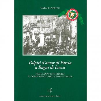 Palpiti d'amor di patria a Bagni di Lucca negli anni che videro il compimento dell'unità d'Italia