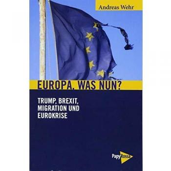 Europa, was nun?: Trump, Brexit, Migration und Eurokrise