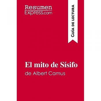El mito de Sísifo de Albert Camus (Guía de lectura): Resumen y análisis completo