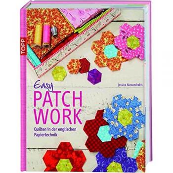 Easy Patchwork: Quilten in der englischen Papiertechnik