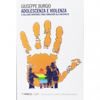 Adolescenza e violenza. Il bullismo omofobico come formazione alla maschilità