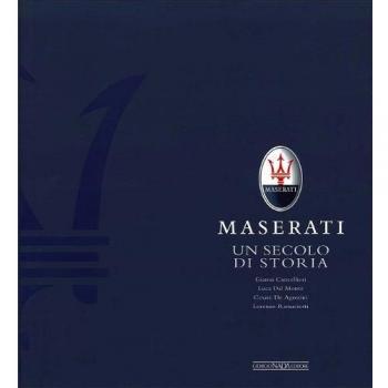 Maserati. Un secolo di storia