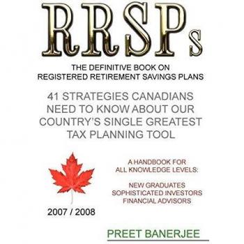 RRSPs: The Definitive Book On Registered Retirement Savings Plans