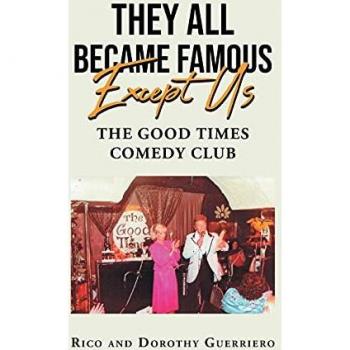 They All Became Famous Except Us: Good Times Comedy Club