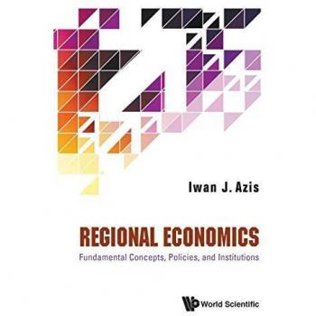 Regional Economics: Fundamental Concepts, Policies, And Institutions