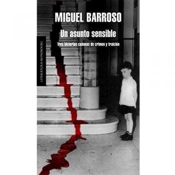 Un asunto sensible: Tres historias cubanas de crimen y traición (Tapa blanda).