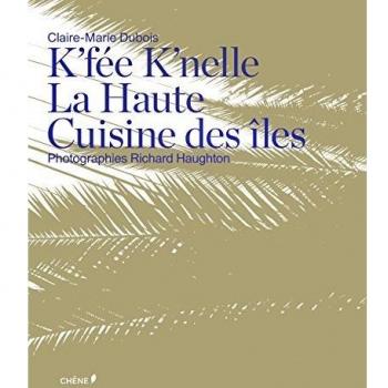 K'fee K'nelle : La Haute Cuisine des îles