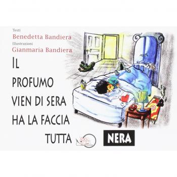 Il profumo vien di sera, ha la faccia tutta nera