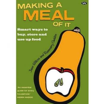 Making a Meal of It: Smart Ways to Buy, Store and Use Up Food
