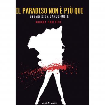 Il paradiso non è più qui. Le indagini di Corrado Pittaluga