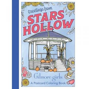 Gilmore Girls : Greetings from Stars Hollow: An Official Postcard Coloring Book, by Erica Root