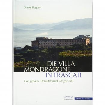 Die Villa Mondragone in Frascati: Eine gebaute Demutsformel Gregors XIII.