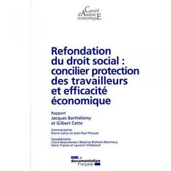 Refondation du droit social : concilier protection des travailleurs et efficacité économique