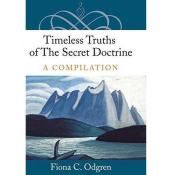 Timeless Truths of the Secret Doctrine: A Compilation