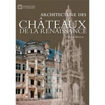 ARCHITECTURE DES CHATEAUX DE LA RENAISSANCE (HISTOIRE