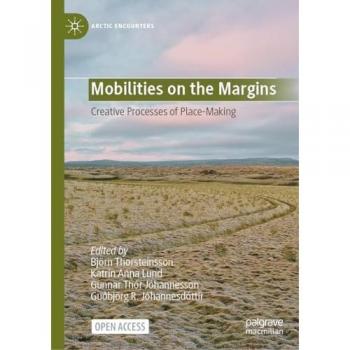 Mobilities on the Margins: Creative Processes of Place-Making (Arctic Encounters)